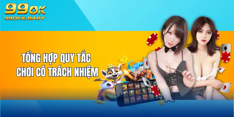 Tổng hợp quy tắc chơi có trách nhiệm