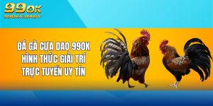 đá gà cựa dao 99ok hình thức giải trí trực tuyến uy tín