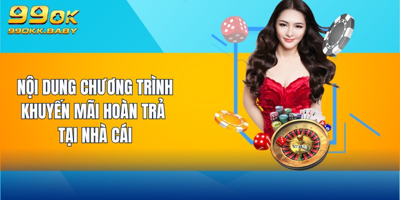 Nội dung chương trình khuyến mãi hoàn trả tại nhà cái