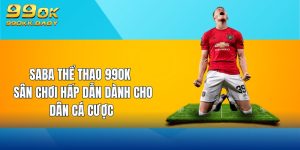 sabo thể thao 99ok sân chơi hấp dẫn dành cho dân cá cược