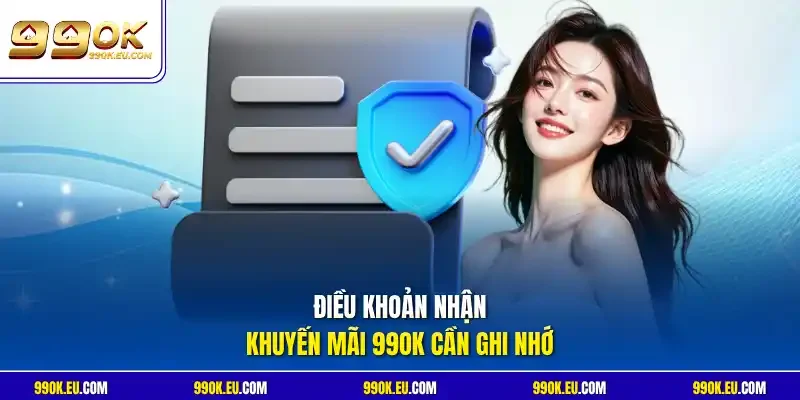 Điều khoản nhận khuyến mãi 99OK cần ghi nhớ