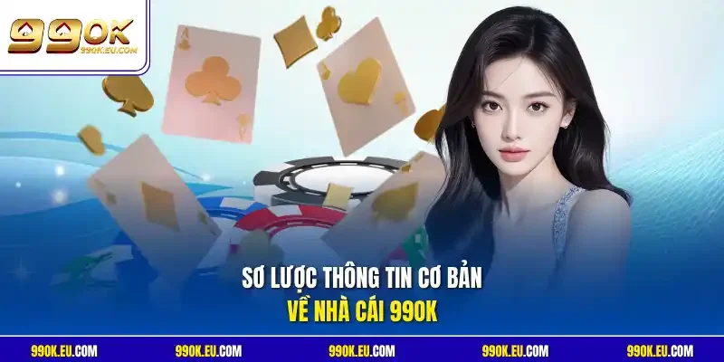 Sơ lược thông tin cơ bản về nhà cái 99OK